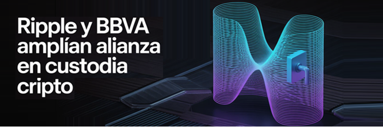 Ripple y BBVA amplían custodia cripto en España.