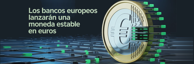 Los Bancos Europeos Lanzarán Una Moneda Estable en Euros