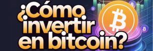 Como Invertir en Bitcoin