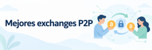 Mejores exchanges P2P para comparar intercambios de criptomonedas entre particulares